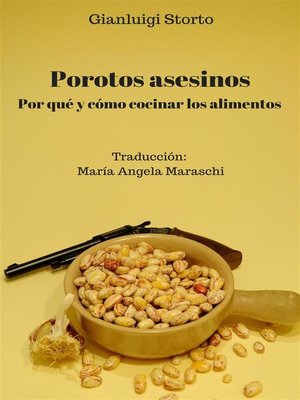 cover image of Porotos Asesinos. Por Qué Y Cómo Cocinar Los Alimentos